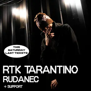 RTK TARANTINO & RUDANEC | Sat 6th June | Arch 2 Windsor