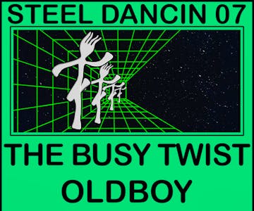 Steel Dancin 07: The Busy Twist, Oldboy, A for Aplha + more