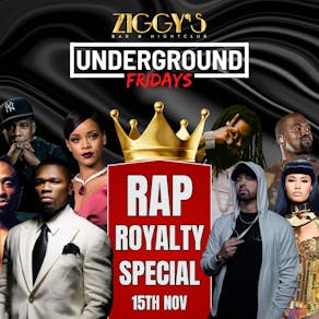 Underground Fridays at Ziggys RAP ROYALTY - 8th November