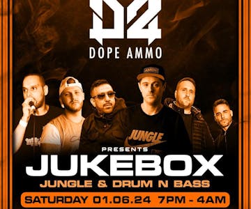 DOPE AMMO Presents JUKEBOX JUNGLE & DRUM N BASS