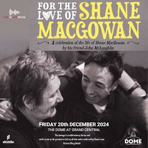 For The Love of Shane McGowan