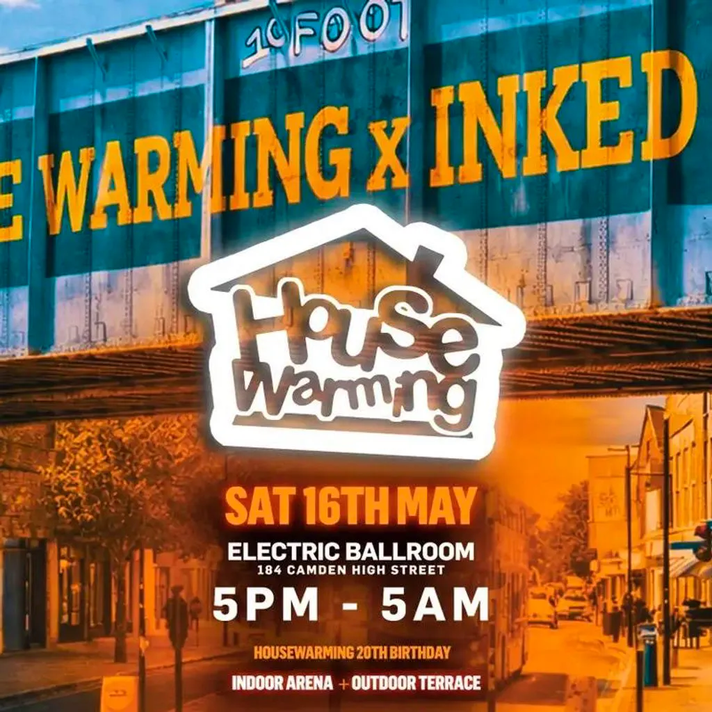 House Warming x Ink Ldn Day + Night Terrace / Arena Party at Electric Ballroom