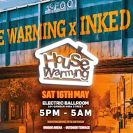House Warming x Ink Ldn Day + Night Terrace / Arena Party at Electric Ballroom