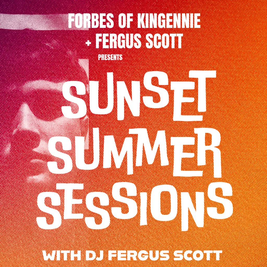 Forbes of Kingennie + Fergus Scott - SUNSET SUMMER SESSIONS at Forbes Of Kingennie Country Resort 