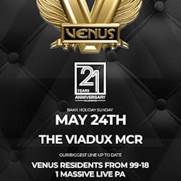 Venus 21st Birthday Bank Holiday Sunday 24th May 2020 at Viadux Tickets | Viadux Manchester  | Sun 24th May 2020 Lineup