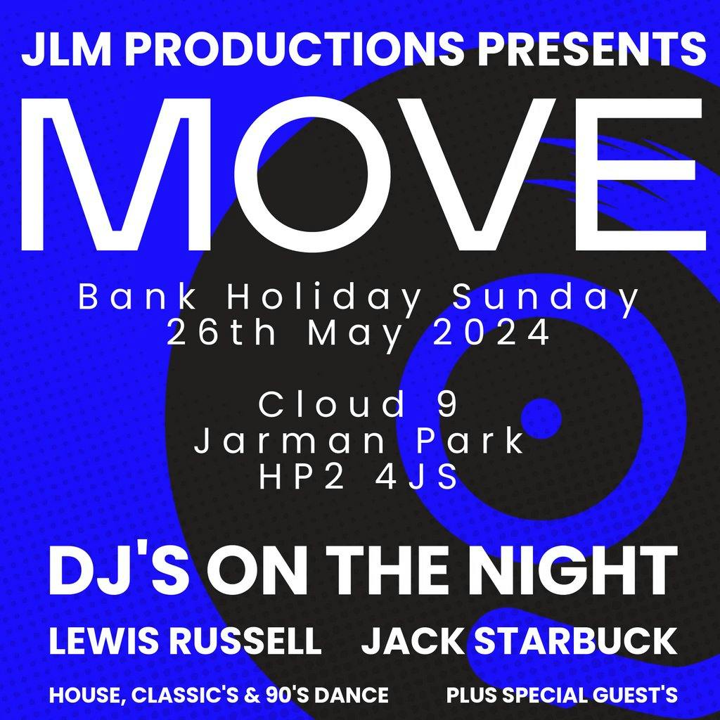 JLM Productions Presents MOVE Cloud 9 Hemel Hempstead Sun 26 May 2024