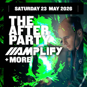 THE AFTERPARTY - Amplify & More!