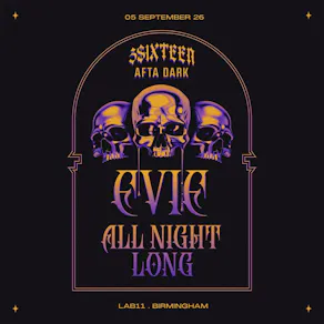 AFTA DARK Pres. EVIE (All Night Long) - Sat 5th September