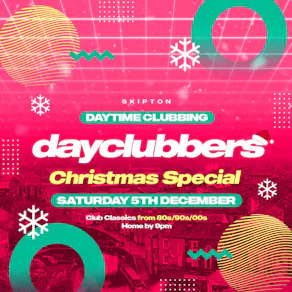 Skipton - DayClubbers: The Christmas Day Party!