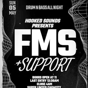 Hooked Presents FMS + Support (DNB ALL NIGHT)
