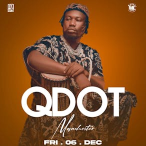 QDOT LIVE IN MANCHESTER - Afrobeats/HipHop/Amapiano