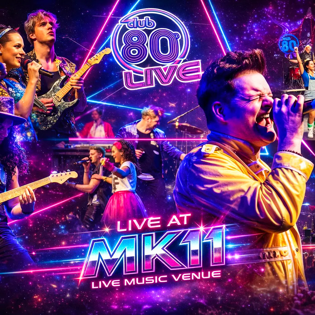 80's Club Live - Day Time Show - MK11 Milton Keynes - 24.05.26 at MK11 LIVE MUSIC VENUE