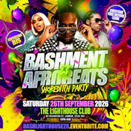 Bashment X Afrobeats - Shoreditch Party - Everyone Free Before 1 at The Lighthouse Bar And Club