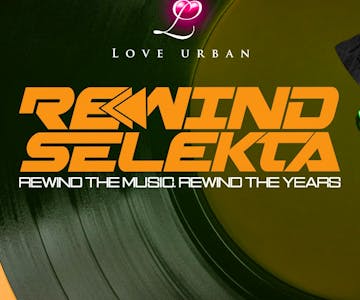 LU Presents REWIND SELEKTA ft Young Lion & LU resident Dj's