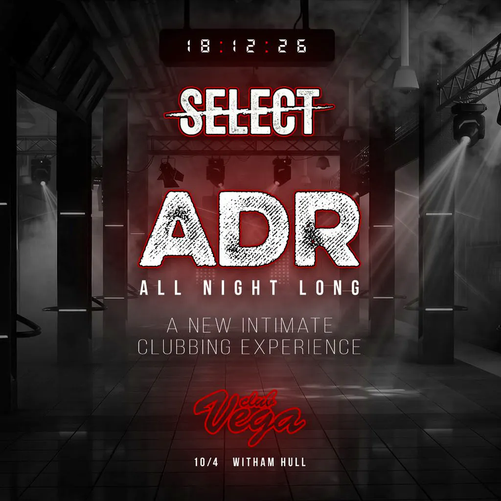 Select Presnts // ADR All Night Long at Club Vega