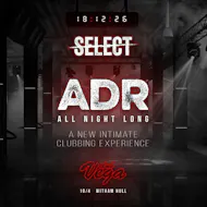 Select Presnts // ADR All Night Long at Club Vega
