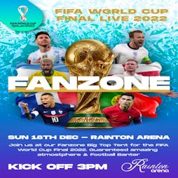 Fifa World Cup Final 2022 Tickets | Rainton Arena Houghton-le-Spring  | Sun 18th December 2022 Lineup