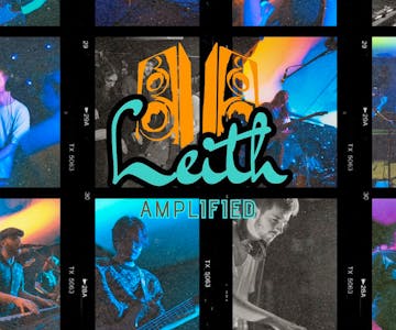 Leith Amplified