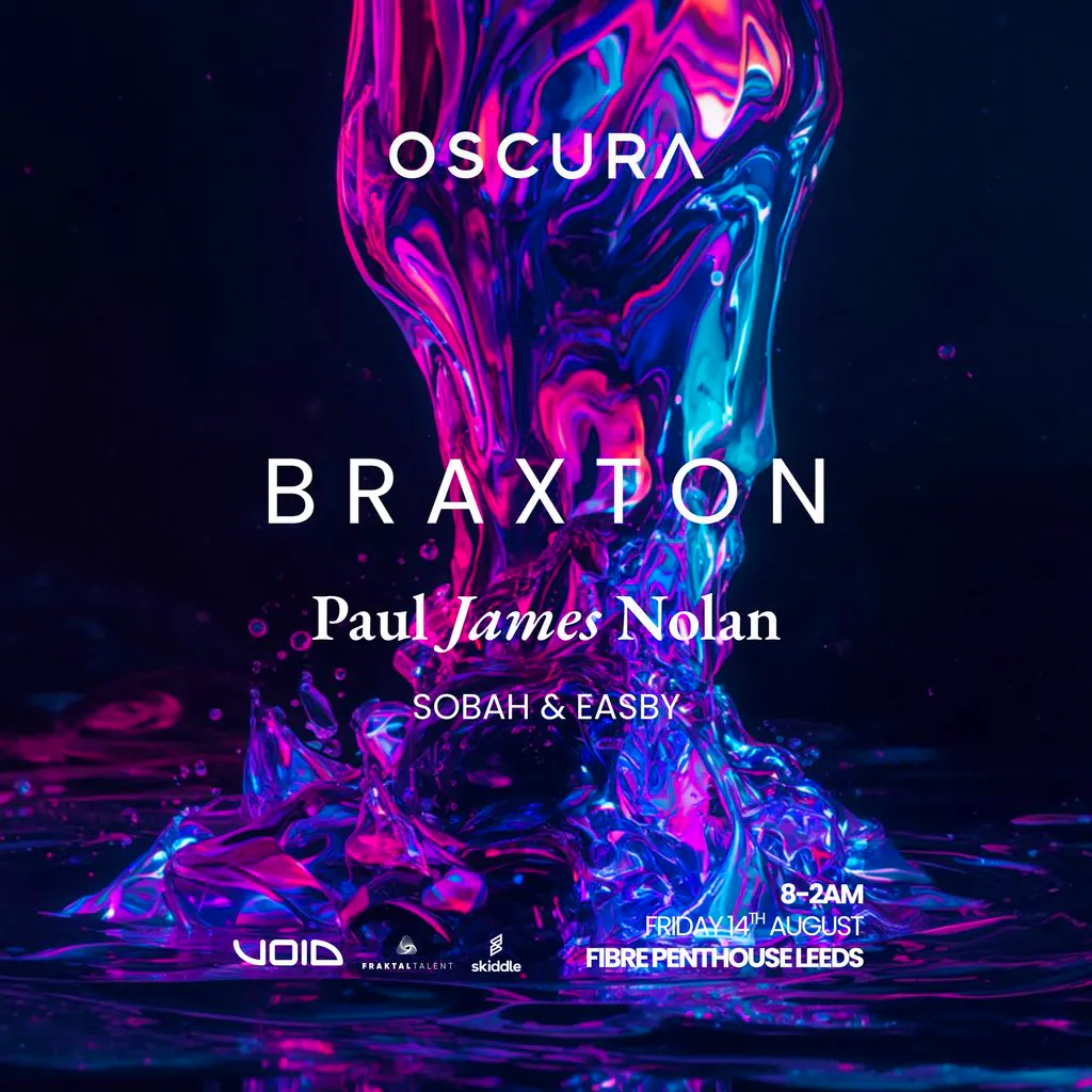 OSCURA presents Braxton and Paul James Nolan at Fibre Penthouse, Leeds