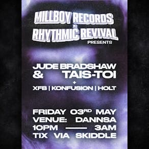 Rhythmic x Millboy Presents: Jude Bradshaw & Tais Toi