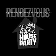 RENDEZVOUS - Throwback House Party at Egg London