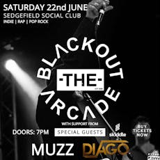 Blackout the Arcade W/ MUZZ & DIAGO at Sedgefield Social Club