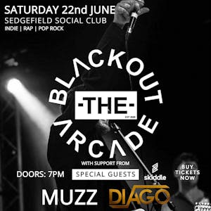 Blackout the Arcade W/ MUZZ & DIAGO