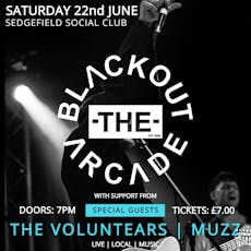 Blackout the Arcade w/ The Voluntears | MUZZ at Sedgefield Social Club