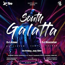 SOUTH GALATTA - London's biggest South Indian party. at Fire London  / Vauxhall Food And Beer Garden