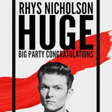 Rhys Nicholson: Huge Big Party Congratulations! at The Wardrobe