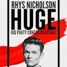 Rhys Nicholson: Huge Big Party Congratulations!