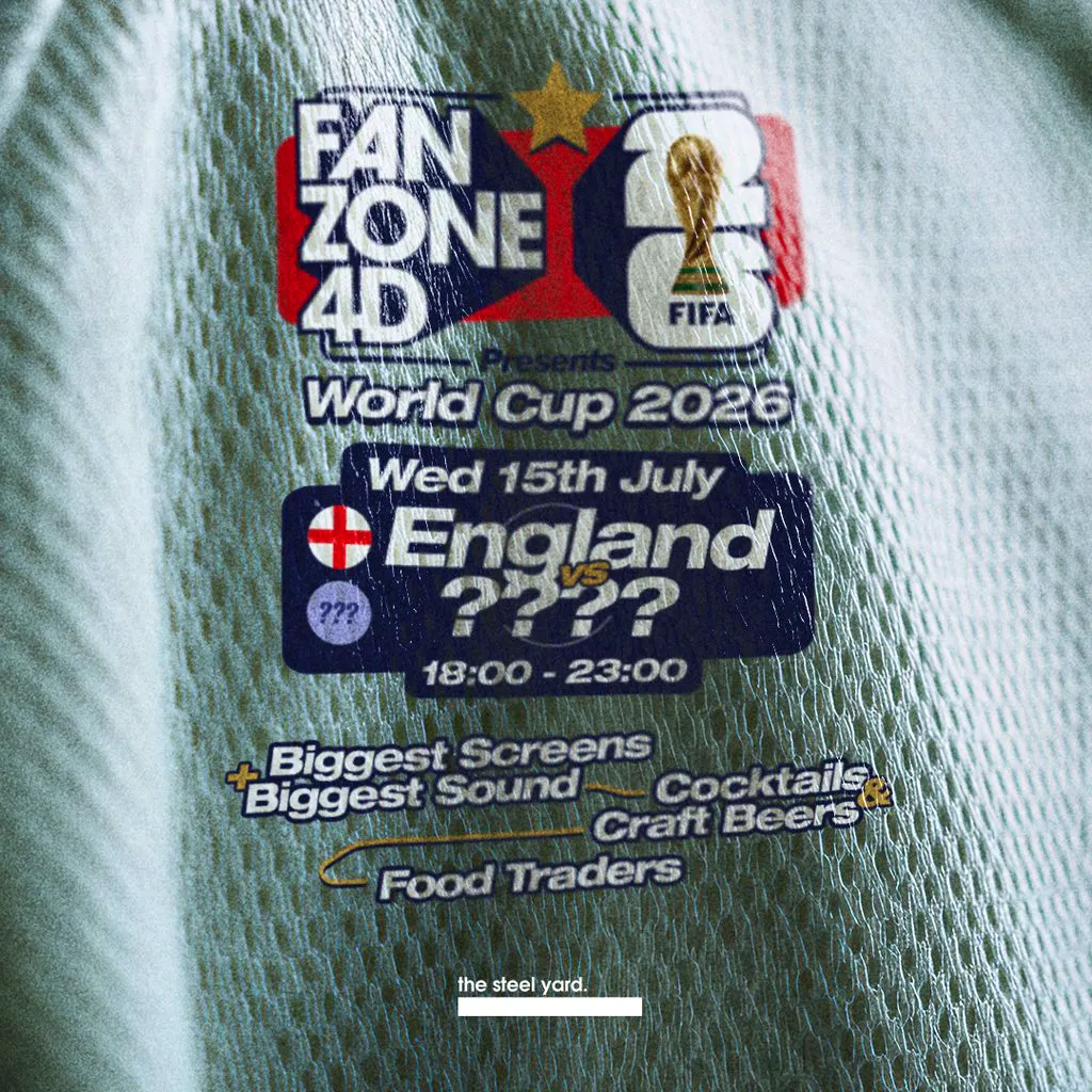 FANZONE 4D x The Steel Yard: Semi Finals England V ??? at The Steel Yard
