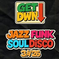 GET DWN: Jazz, Funk, Soul & Disco Part 2 (Over 25s) at Space.