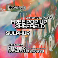 Commune Presents: Free Pop-Up Party With Sulphur at Neepsend Social Club And Canteen