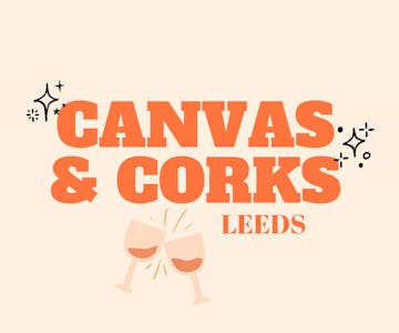 Canvas and Corks Leeds
