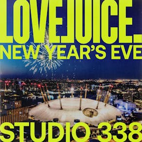 LoveJuice - New Years Eve 2024 - Studio 338 London