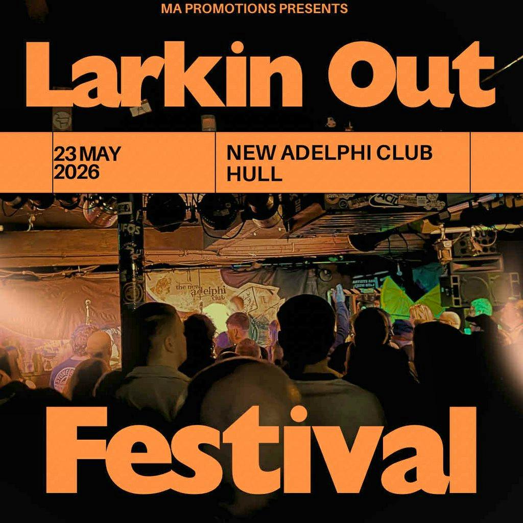 Larkin Out Festival at The New Adelphi Club