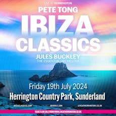Live at Herrington: Pete Tong Ibiza Classics at Herrington Country Park