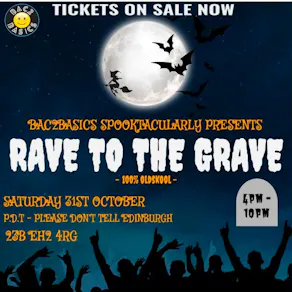 Bac2Basics Spooktaculary Presents Rave To The Grave