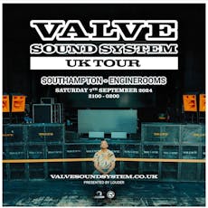 Valve UK Soundsystem Tour at Engine Rooms In Southampton