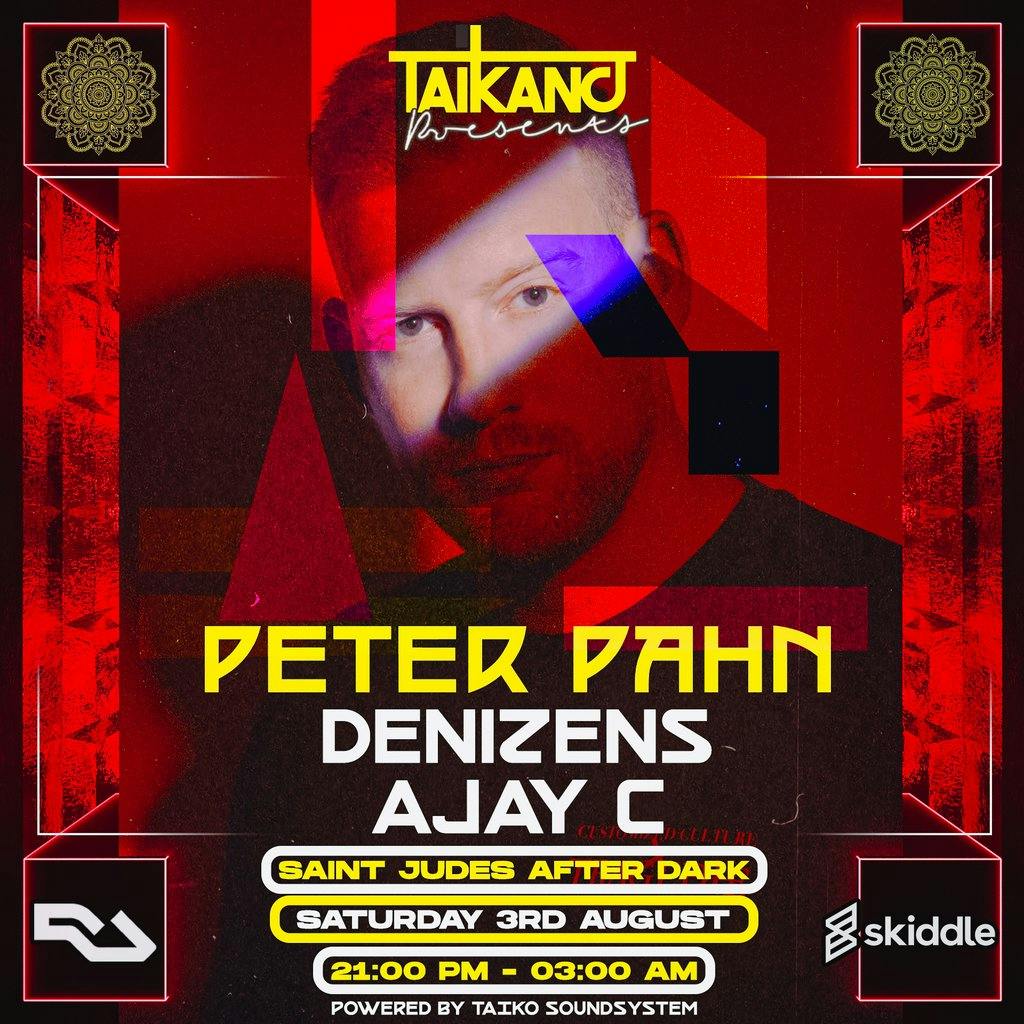 TAIKANO presents PETER PAHN / DENIZENS / AJAY C | Saint Judes After ...