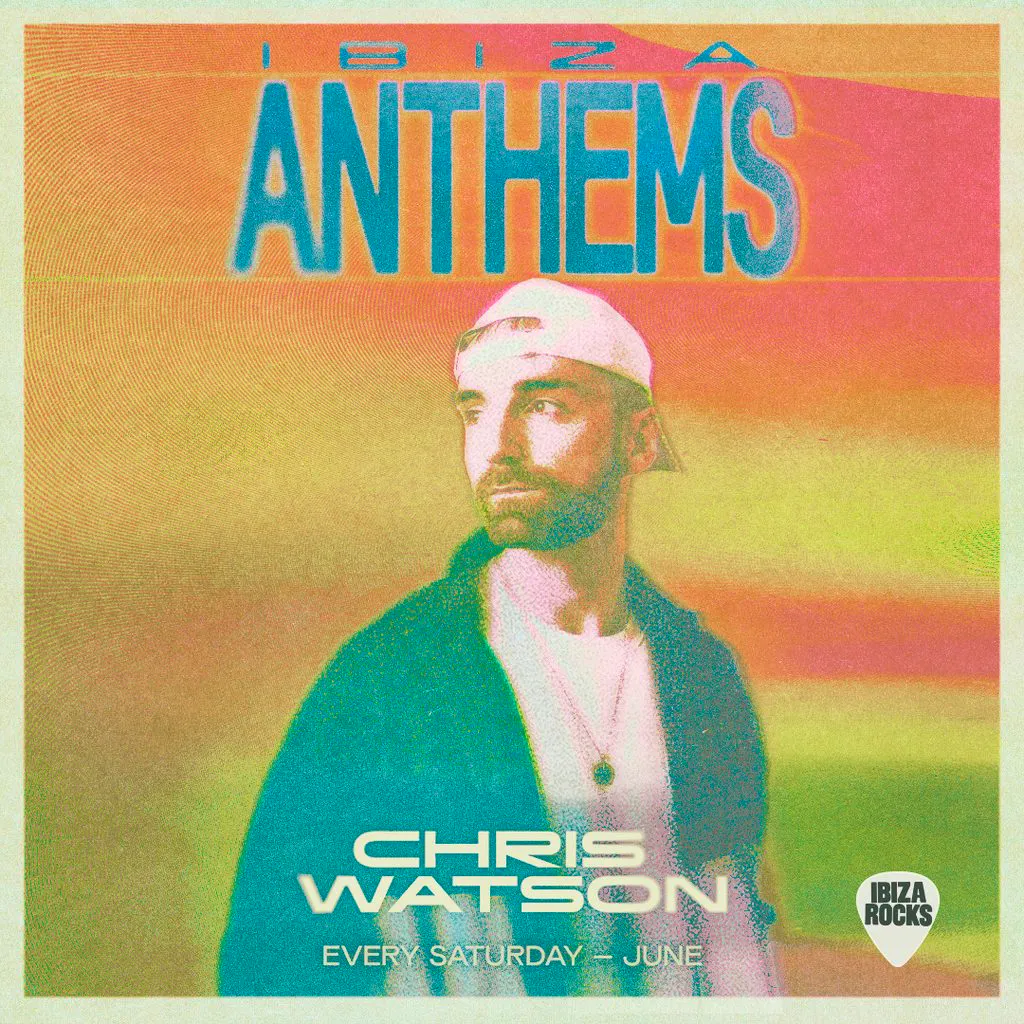 Ibiza Anthems with Chris Watson at Ibiza Rocks Hotel
