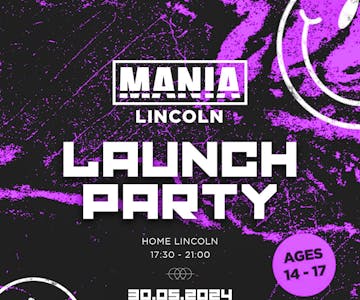 Mania U18: Lincoln launch party