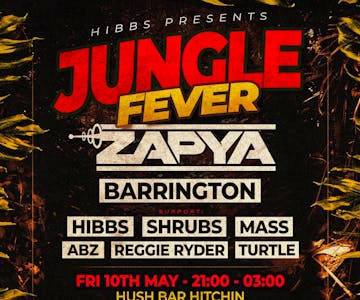 Jungle Fever - ZAPYA + BARRINGTON @ HUSH