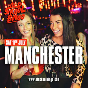 Old Skool Bingo Sat 11th July Manchester