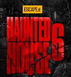 Escape presents HAUNTED HOUSE 6 