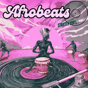 Afrobeats : Strictly Vinyl - International DJs from global south