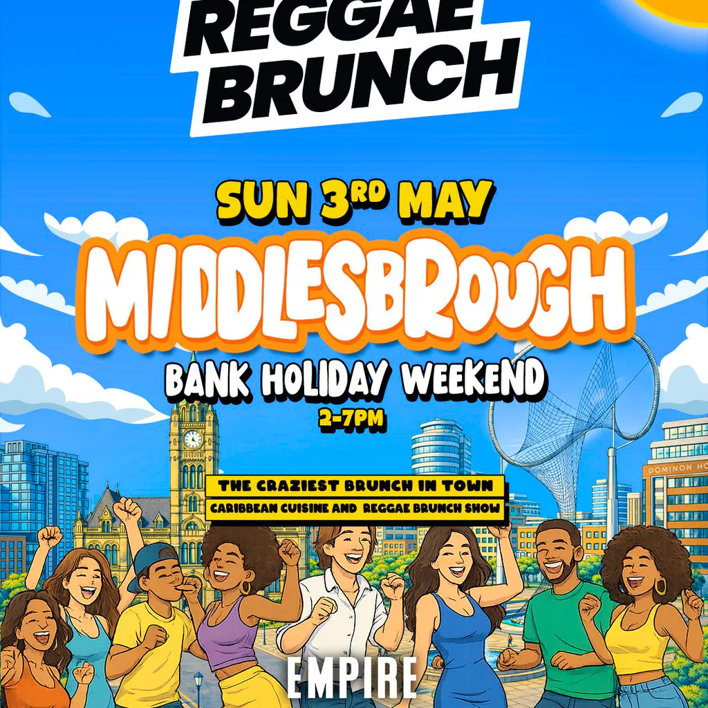 The Reggae Brunch - MIDDLESBROUGH - Sun 3 May at The Middlesbrough Empire