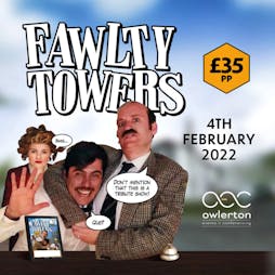 Fawlty Towers Ultimate Dining Experience   | The OEC Sheffield  | Fri 4th February 2022 Lineup
