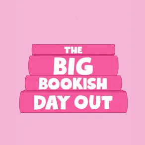 The BIG Bookish Day Out
